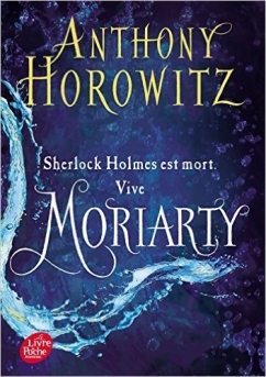 sherlock-holmes-est-mort-vive-moriarty-anthony-horowitz